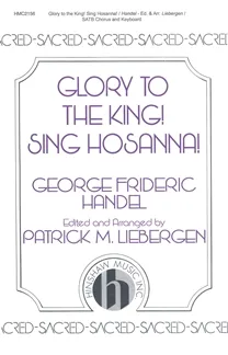 Glory To The King! Sing Hosanna!