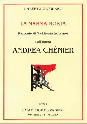 Andrea Chénier: La Mamma Morta 